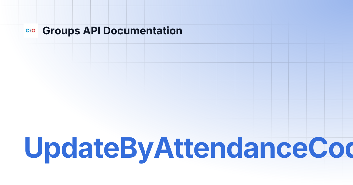 UpdateByAttendanceCode | Turkish V2 | Groups API Documentation