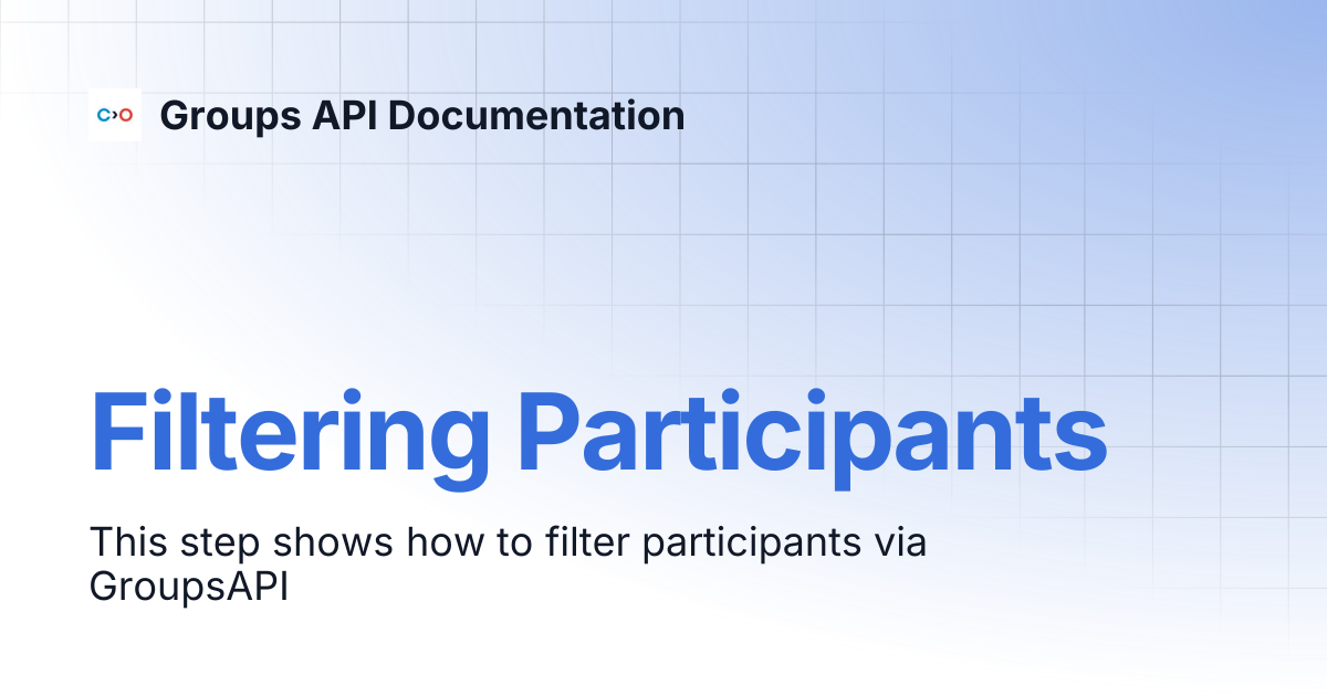 Filtering Participants | Groups API Documentation